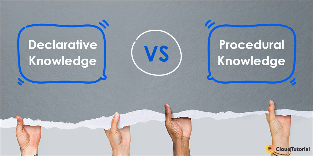 Difference Between Procedural Knowledge and Declarative Knowledge